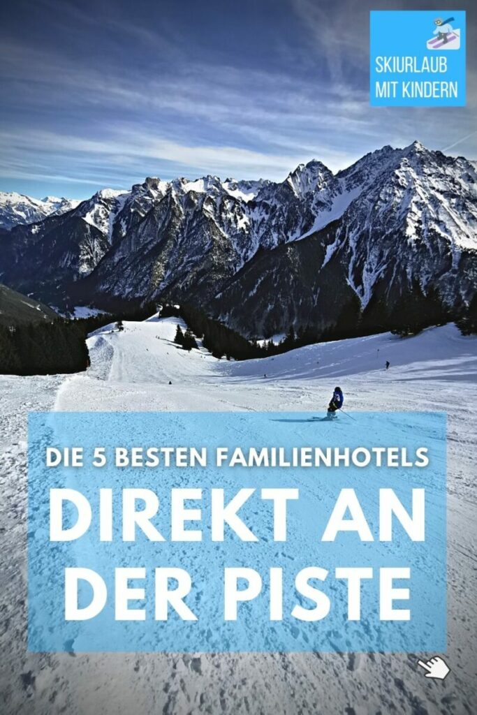 Skiurlaub mit Kindern direkt an der Piste