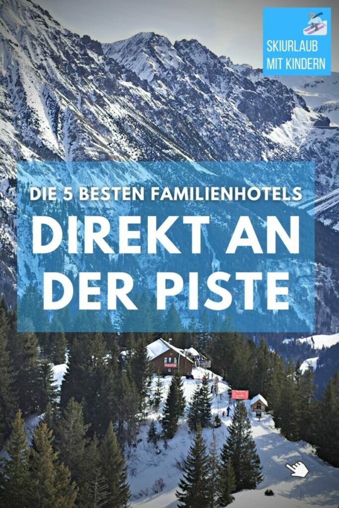 Skiurlaub mit Kindern direkt an der Piste