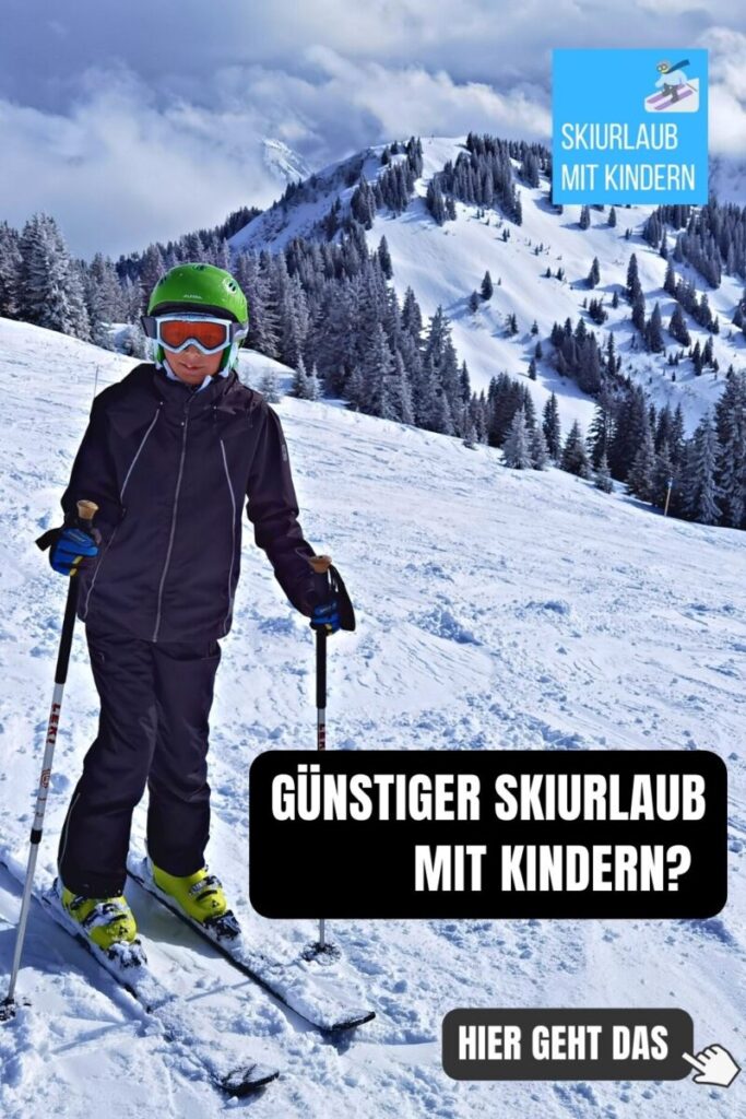 günstiger Skiurlaub mit Kindern